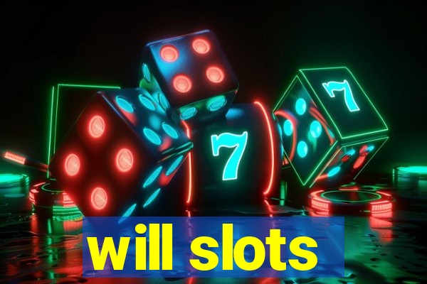 will slots